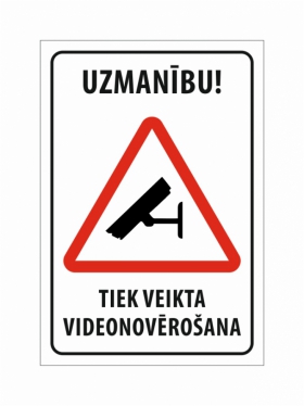 Uzmanību! Tiek veikta videonovērošana