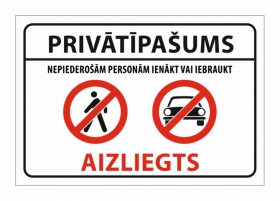 Privātīpašums, ienākt, iebraukt aizliegts